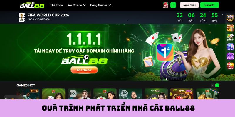 Quá trình phát triển nhà cái Ball88