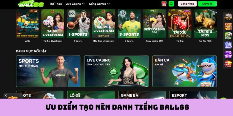 Ưu điểm tạo nên danh tiếng Ball88